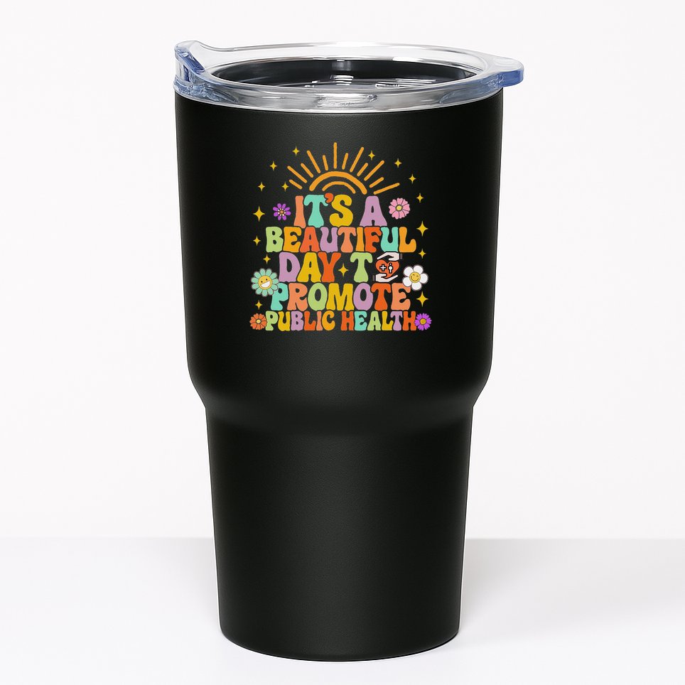 Epidemiologist It's A Beautiful Day To Promote Public Health Tumbler