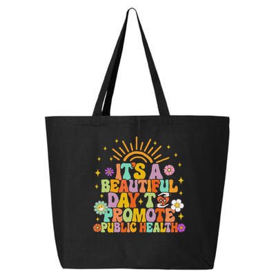 Epidemiologist It's A Beautiful Day To Promote Public Health 25L Jumbo Tote
