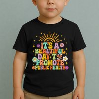 Epidemiologist It's A Beautiful Day To Promote Public Health Toddler T-Shirt