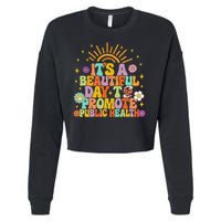 Epidemiologist It's A Beautiful Day To Promote Public Health Cropped Pullover Crew