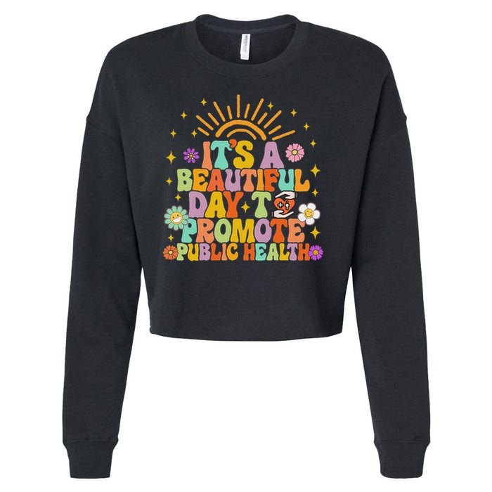 Epidemiologist It's A Beautiful Day To Promote Public Health Cropped Pullover Crew