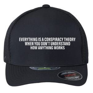 Everything Is A Conspiracy Theory When You DonT Understand Flexfit Unipanel Trucker Cap