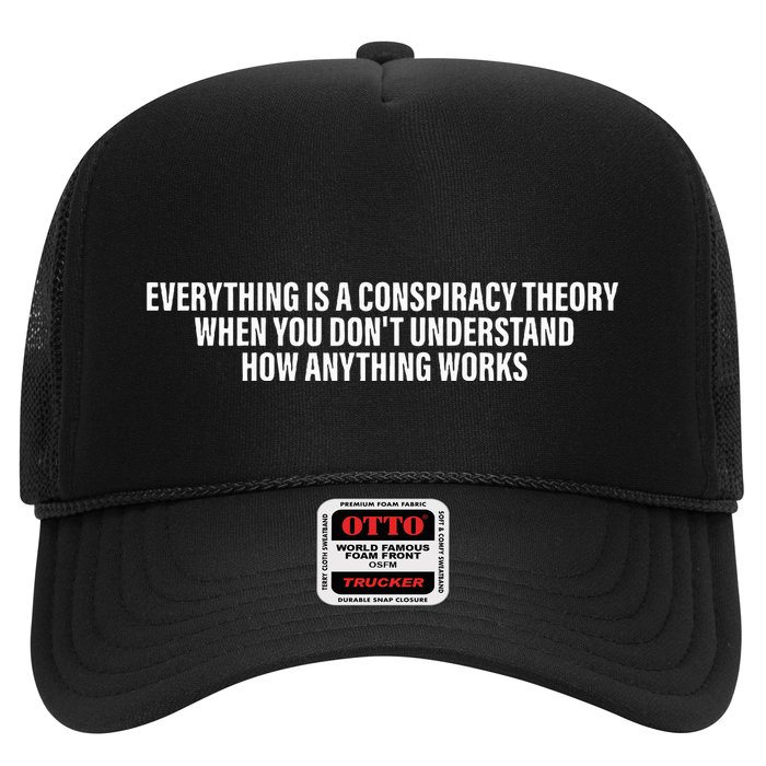 Everything Is A Conspiracy Theory When You DonT Understand Trucker Hat