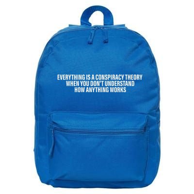 Everything Is A Conspiracy Theory When You DonT Understand 16 in Basic Backpack
