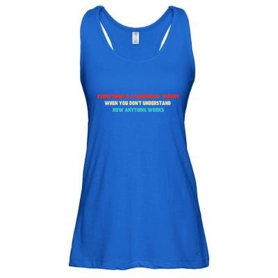 Everything Is A Conspiracy Theory When You DonT Understand Ladies Essential Flowy Tank