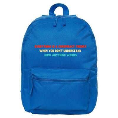 Everything Is A Conspiracy Theory When You DonT Understand 16 in Basic Backpack