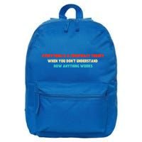 Everything Is A Conspiracy Theory When You DonT Understand 16 in Basic Backpack