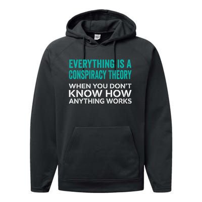 Everything Is A Conspiracy Theory When You DonT Understand Performance Fleece Hoodie