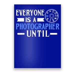 Everyone Is A Photographer Untill Ual Mode Photography Meaningful Gift Poster