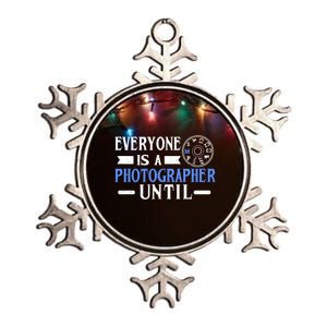 Everyone Is A Photographer Untill Ual Mode Photography Meaningful Gift Metallic Star Ornament