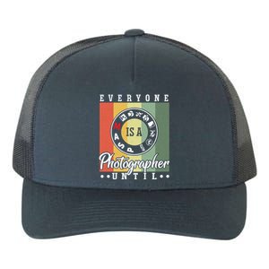 Everyone Is A Photographer Untill Ual Mode Photography Funny Gift Yupoong Adult 5-Panel Trucker Hat