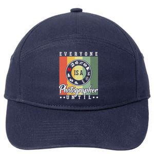 Everyone Is A Photographer Untill Ual Mode Photography Funny Gift 7-Panel Snapback Hat