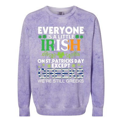 Everyone Is A Little Irish On St Patrick Day Except GREEKS Colorblast Crewneck Sweatshirt