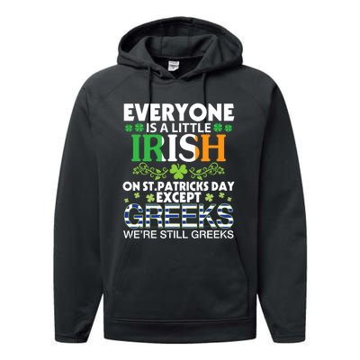 Everyone Is A Little Irish On St Patrick Day Except GREEKS Performance Fleece Hoodie