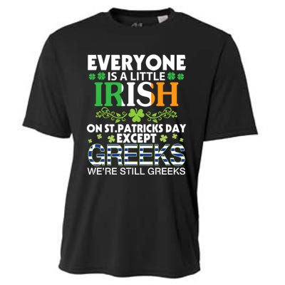 Everyone Is A Little Irish On St Patrick Day Except GREEKS Cooling Performance Crew T-Shirt