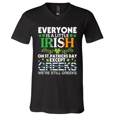 Everyone Is A Little Irish On St Patrick Day Except GREEKS V-Neck T-Shirt