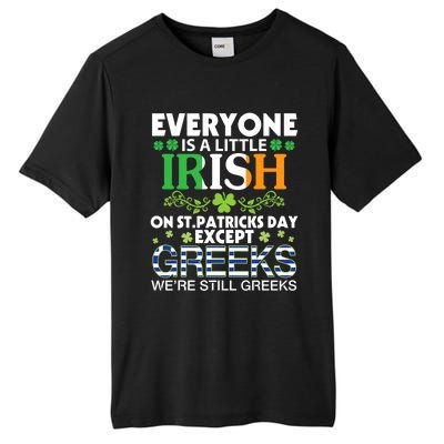 Everyone Is A Little Irish On St Patrick Day Except GREEKS Tall Fusion ChromaSoft Performance T-Shirt