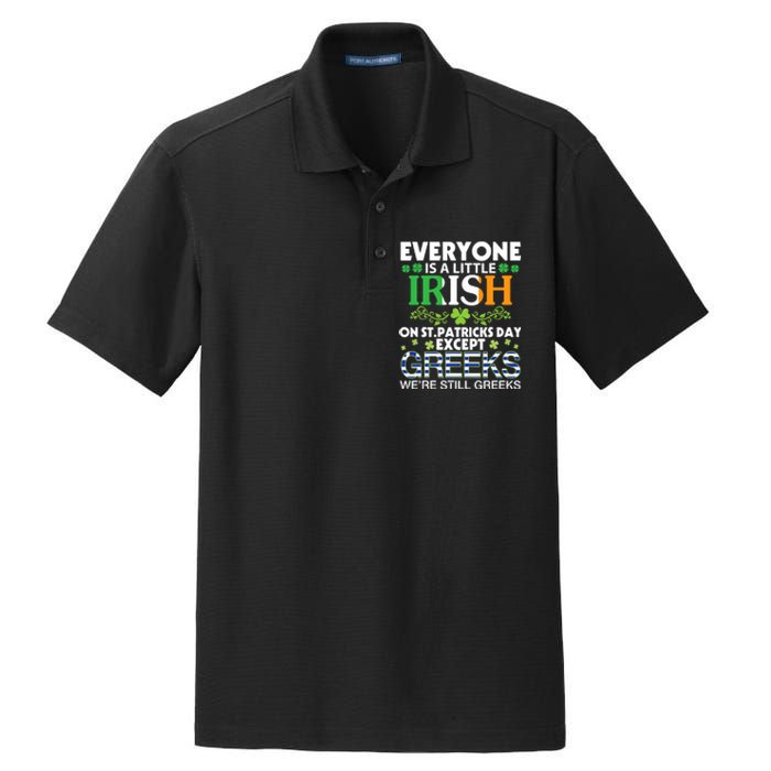 Everyone Is A Little Irish On St Patrick Day Except GREEKS Dry Zone Grid Polo