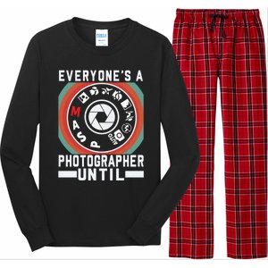 Everyone Is A Photographer Untill Ual Mode Photography Gift Long Sleeve Pajama Set