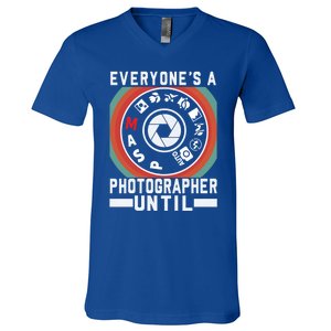 Everyone Is A Photographer Untill Ual Mode Photography Gift V-Neck T-Shirt