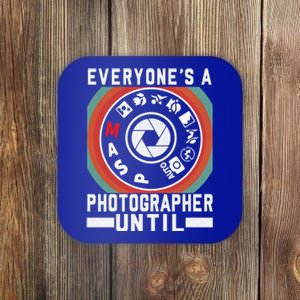 Everyone Is A Photographer Untill Ual Mode Photography Gift Coaster