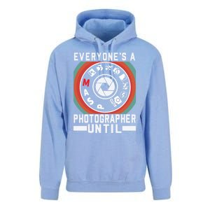 Everyone Is A Photographer Untill Ual Mode Photography Gift Unisex Surf Hoodie