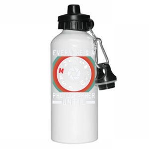 Everyone Is A Photographer Untill Ual Mode Photography Gift Aluminum Water Bottle