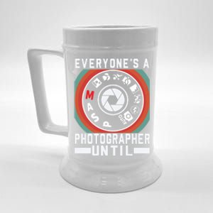 Everyone Is A Photographer Untill Ual Mode Photography Gift Beer Stein