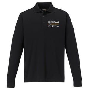 Everyone Is A Photographer Untill Ual Mode Photography Meaningful Gift Performance Long Sleeve Polo