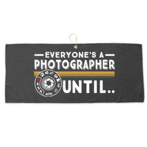 Everyone Is A Photographer Untill Ual Mode Photography Meaningful Gift Large Microfiber Waffle Golf Towel