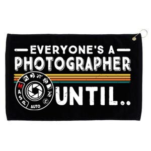 Everyone Is A Photographer Untill Ual Mode Photography Meaningful Gift Grommeted Golf Towel