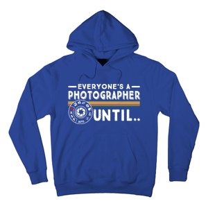 Everyone Is A Photographer Untill Ual Mode Photography Meaningful Gift Hoodie