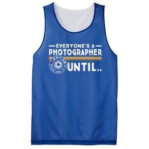 Everyone Is A Photographer Untill Ual Mode Photography Meaningful Gift Mesh Reversible Basketball Jersey Tank