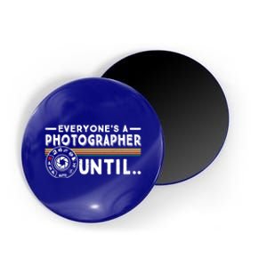 Everyone Is A Photographer Untill Ual Mode Photography Meaningful Gift Magnet