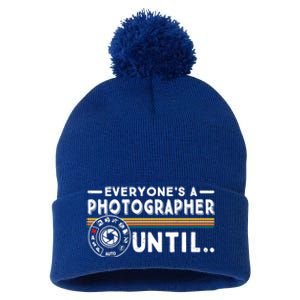 Everyone Is A Photographer Untill Ual Mode Photography Meaningful Gift Pom Pom 12in Knit Beanie