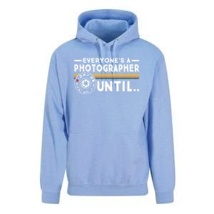 Everyone Is A Photographer Untill Ual Mode Photography Meaningful Gift Unisex Surf Hoodie