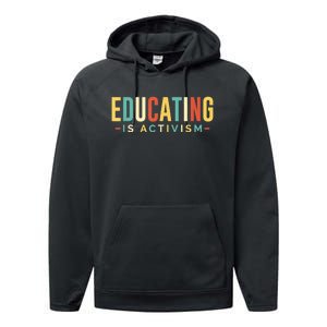 Educating Is Activism Feminist Social Justice Teacher Gifts Performance Fleece Hoodie