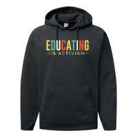 Educating Is Activism Feminist Social Justice Teacher Gifts Performance Fleece Hoodie