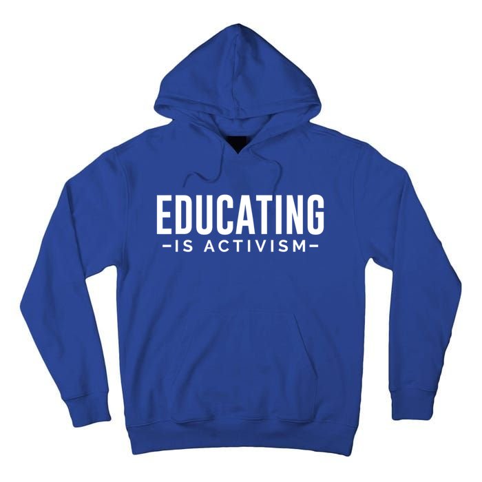 Educating Is Activism Feminist Social Justice Teacher Gifts Tall Hoodie