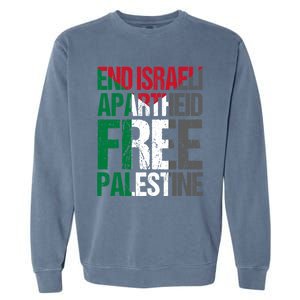 End Israeli Apartheid Free Palestine Gaza Awareness Quote Gift Garment-Dyed Sweatshirt