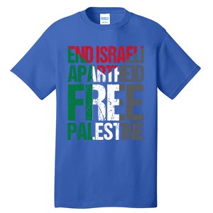 End Israeli Apartheid Free Palestine Gaza Awareness Quote Gift Tall T-Shirt