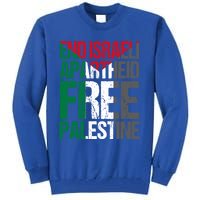 End Israeli Apartheid Free Palestine Gaza Awareness Quote Gift Tall Sweatshirt