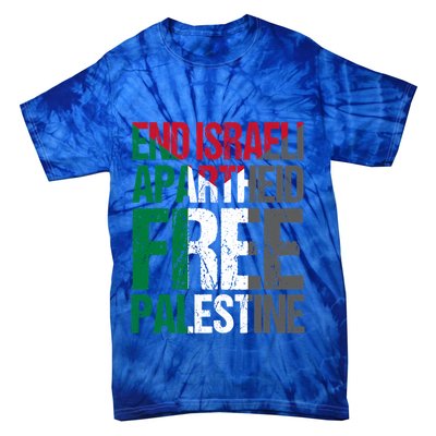 End Israeli Apartheid Free Palestine Gaza Awareness Quote Gift Tie-Dye T-Shirt