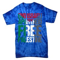 End Israeli Apartheid Free Palestine Gaza Awareness Quote Gift Tie-Dye T-Shirt