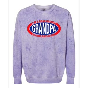 ens I'm A Drag Racing Grandpa Like A Normal Grandpa But Cooler Colorblast Crewneck Sweatshirt