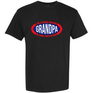 ens I'm A Drag Racing Grandpa Like A Normal Grandpa But Cooler Garment-Dyed Heavyweight T-Shirt