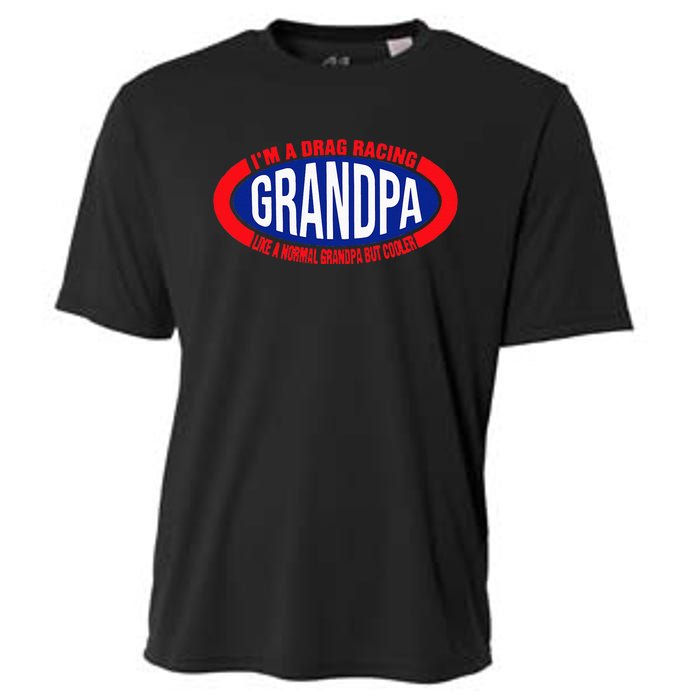 ens I'm A Drag Racing Grandpa Like A Normal Grandpa But Cooler Cooling Performance Crew T-Shirt