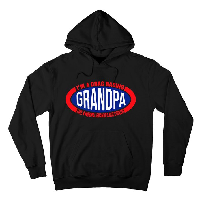 ens I'm A Drag Racing Grandpa Like A Normal Grandpa But Cooler Hoodie