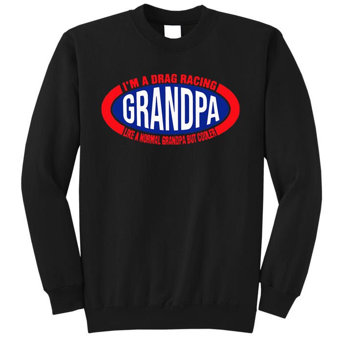 ens I'm A Drag Racing Grandpa Like A Normal Grandpa But Cooler Sweatshirt