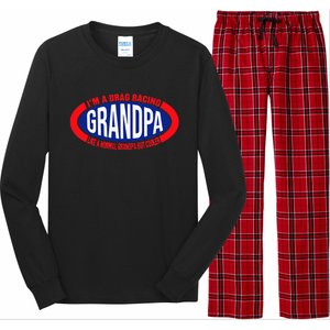 ens I'm A Drag Racing Grandpa Like A Normal Grandpa But Cooler Long Sleeve Pajama Set